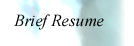 Brief Resum&eacute;